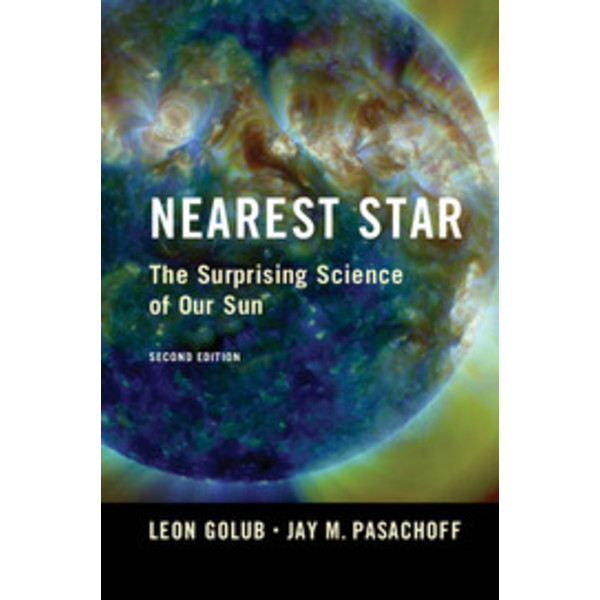 Cambridge University Press Nearest Star - The Surprising Science of our Sun (Najbliższa gwiazda - zadziwiająca wiedza o naszym Słońcu)