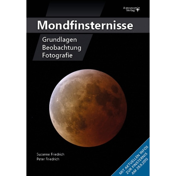 Astronomie-Verlag Mondfinsternisse - Grundlagen, Beobachtung, Fotografie (Zaćmienia Księżyca - podstawy, obserwacje, fotografowanie)