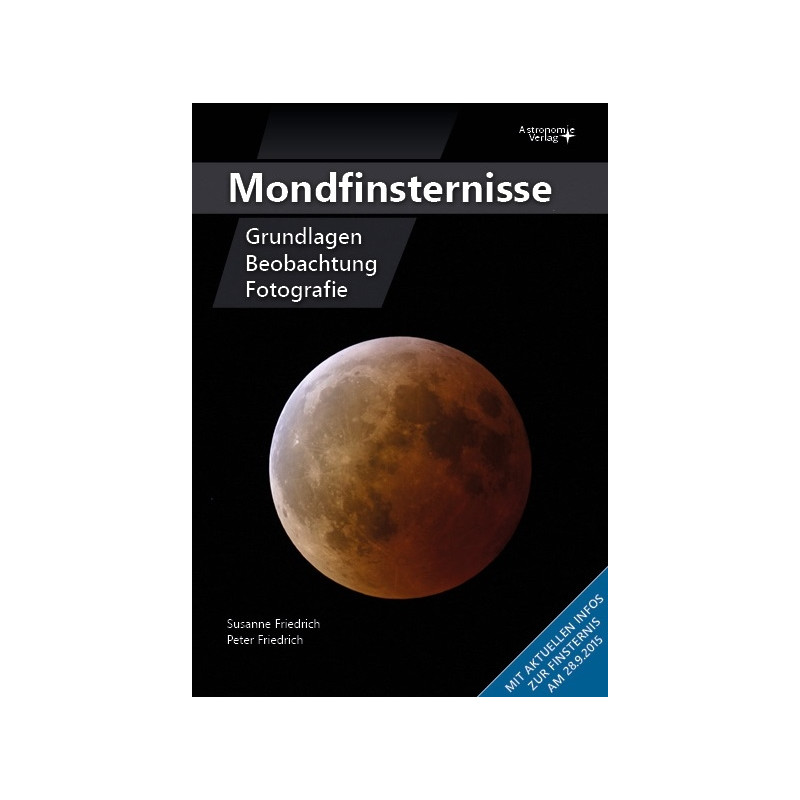 Astronomie-Verlag Mondfinsternisse - Grundlagen, Beobachtung, Fotografie (Zaćmienia Księżyca - podstawy, obserwacje, fotografowanie)