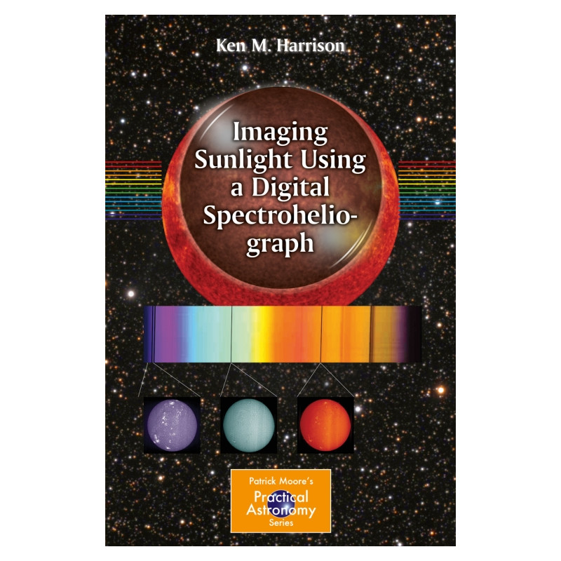 Springer Imaging Sunlight Using a Digital Spectroheliograph (Fotografowanie światła słonecznego spektroheliografem cyfrowym)